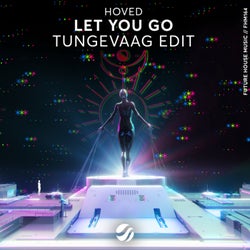 Let You Go (Tungevaag Edit)
