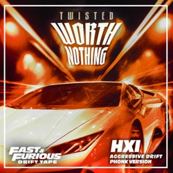 WORTH NOTHING (feat. Oliver Tree) (Aggressive Drift Phonk Version / Fast & Furious: Drift Tape/Phonk Vol 1)