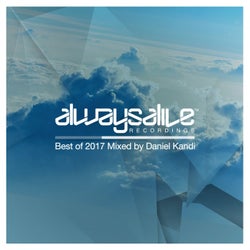 Always Alive Recordings: Best Of 2017, Mixed by Daniel Kandi