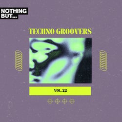 Nothing But... Techno Groovers, Vol. 22