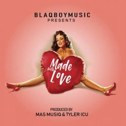Blaqboy Music Presents Made With Love