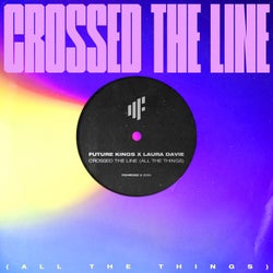 Crossed the Line (All the Things) (Extended Mix)