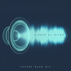 Siente el Ritmo: Future Bass Mix