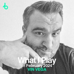 VIN VEGA What I Play In February 2024