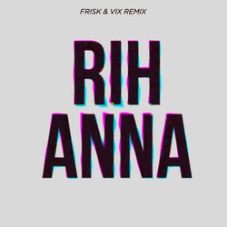 Rihanna (Frisk & Vix Remix)
