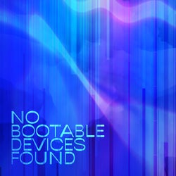 No Bootable Devices Found