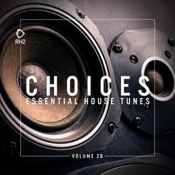 Choices - Essential House Tunes Vol. 26