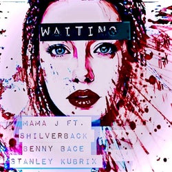 Waiting (feat. Shilverback, Benny Bace & Stanley Kubrix)