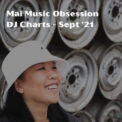 Mai Music Obsession - Sept '21 DJ Chart