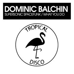 Supersonic Spacefunk / What You Do