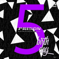 PRISON 5th BIRTHDAY