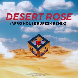 Desert Rose (Afro House Rupesh Remix)