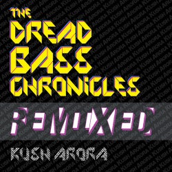The Dread Bass Chronicles Remixed