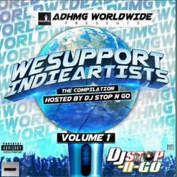 We Support Indie Artists, Vol. 1 Hosted By DJ Stop N GO