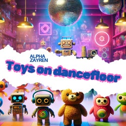 Toys on Dancefloor