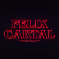 Stranger Things Theme (Felix Cartal's After Dark Remix)