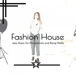 Fashion House - Jazz Music For Photoshoots And Ramp Walks