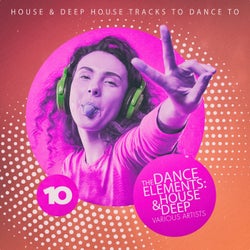 The Dance Elements: House & Deep, Vol. 10