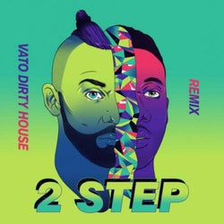 2 Step (Vato's Dirty House Edit)