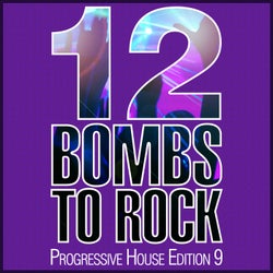 12 Bombs To Rock - Progressive House Edition 9