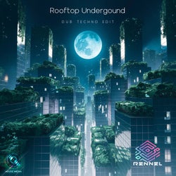 Rooftop Underground - Dub Techno Edit