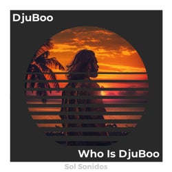 Who Is DjuBoo