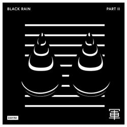 Black Rain - Part II