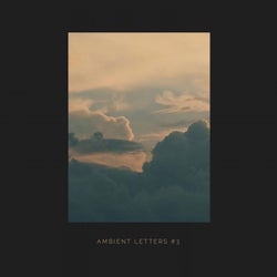 Ambient Letters #3