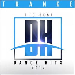 The Best Dance Hits 2k18: Trance