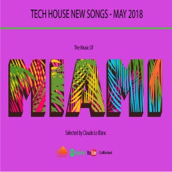 THE MUSIC OF MIAMI - Tech House - May 2018