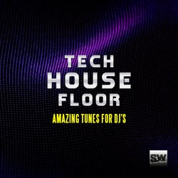 Tech House Floor (Amazing Tunes for DJ's)