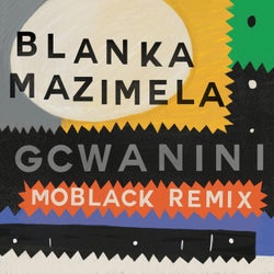 Gcwanini (MoBlack Remix)