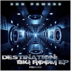 Destination: Big Room EP (Extended Mixes)