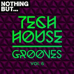 Nothing But... Tech House Grooves, Vol. 6