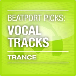 Beatport Picks: Vocal Tracks - Trance