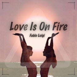 Love Is on Fire