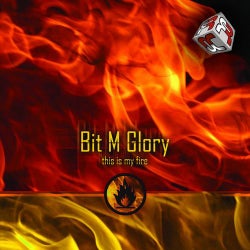 BIT M GLORY  "This Is My Fire" EP