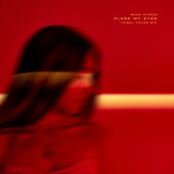 CLOSE MY EYES (Tribal House Remix)
