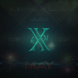 Electronic Dance Music Top 10 May 2023