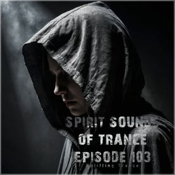 Spirit Sounds of Trance Episode 103
