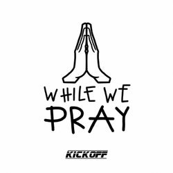 While We Pray