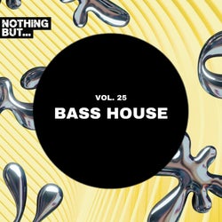 Nothing But... Bass House, Vol. 25