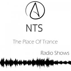 NTS - The Place Of Trance