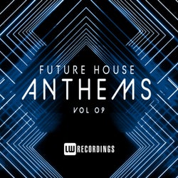 Future House Anthems, Vol. 09