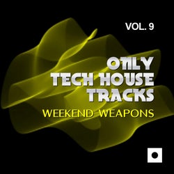Only Tech House Tracks, Vol. 9 (Weekend Weapons)