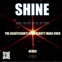 Shine Remix 3 (Beautician's Afro Beauty Make Over Remix)