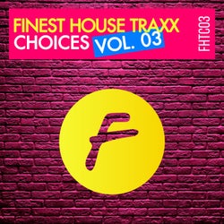 Finest House Traxx Choices Vol. 03