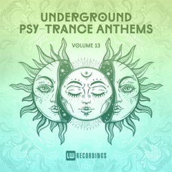 Underground Psy-Trance Anthems, Vol. 13
