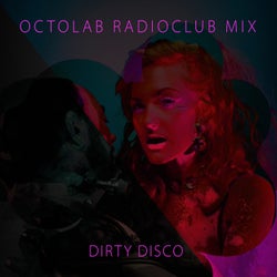 Dirty Disco - Octolab Radioclub Mix