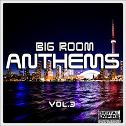 Big Room Anthems, Vol. 3
